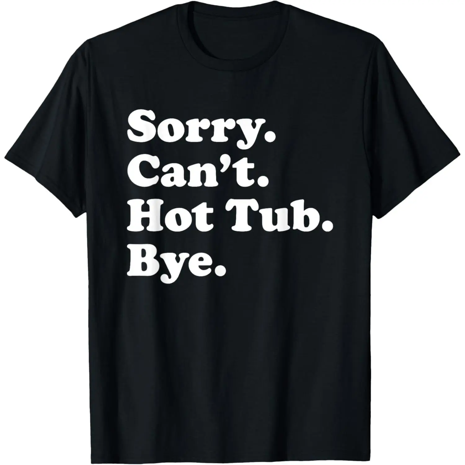 Funny Hot Tub Gift for Men or Women T-Shirt,Made in USA