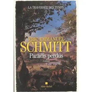 USED-La Traversée des temps - tome 1 - Paradis perdus by Éric-Emmanuel Schmitt (Paperback)