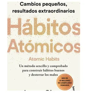 Hábitos atómicos: Cambios pequeños, resultados extraordinarios / Atomic Habits (Spanish Edition) Paperback –