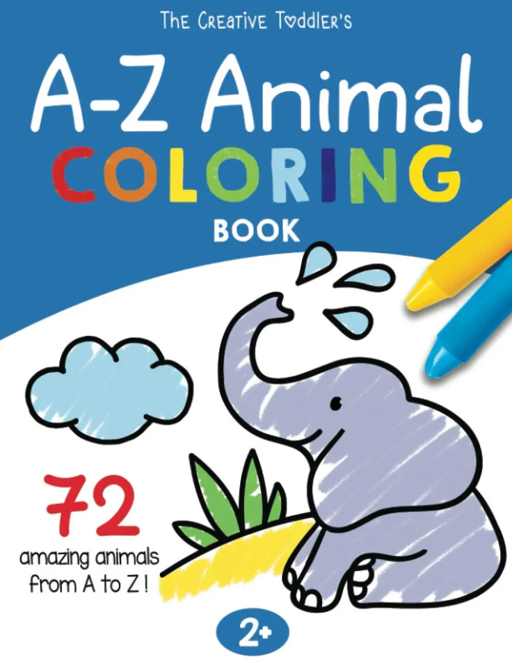 The Creative Toddler’s A-Z Animal Coloring Book: 72 Amazing Animals from A to Z | Preschool Activity Book For Toddlers and Kids ages 1-3, 2-4 (US Edition), Paperback
