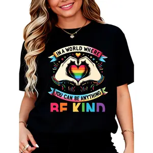 100% Cotton Unisex In A World Where You Can Be Anything Be Kind Gay Pride LGBT Round Neck Short Sleeve T-Shirt Women's Men Graphic Tee