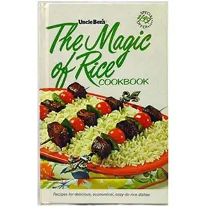 USED-Uncle Ben's: The Magic Of Rice Cookbook by Uncle Ben's Kitchens (Hardcover)
