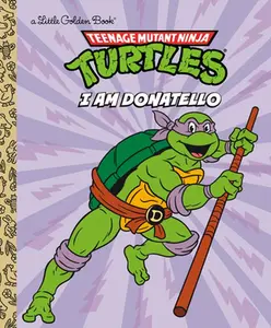 I Am Donatello (Teenage Mutant Ninja Turtles) -- Mei Nakamura, Hardcover