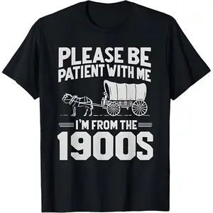 Cotton Please Be Patient I'M From The 1900S Funny Over The Hill T-Shirt Golf Gift Unisex Crew Neck Tee For Men And Women Casual TopUnisex T-shirts M-5XL