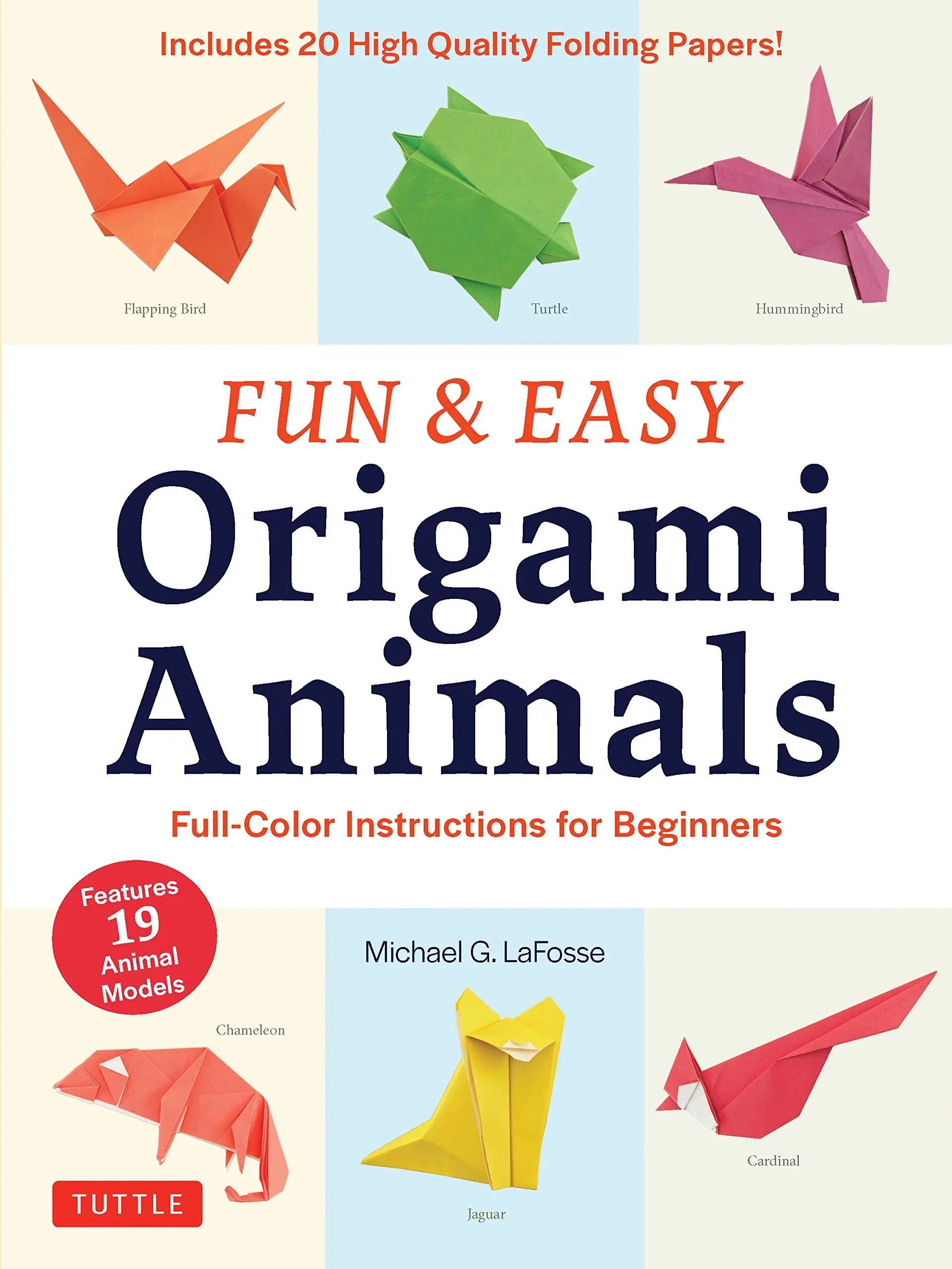 Fun & Easy Origami Animals: Full-Color Instructions for Beginners (Includes 20 Sheets of 6 Origami Paper) -- Lafosse - Paperback