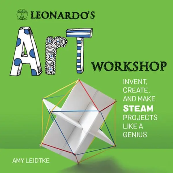 USED Book - Leonardo's Art Workshop: Invent, Create, and Make Steam Projects Like a Genius by Leidtke, Amy (Paperback) - english