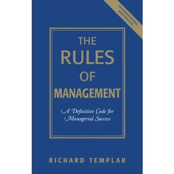 USED-Rules of Management, The: A Definitive Code for Managerial Success by Richard Templar (Paperback)
