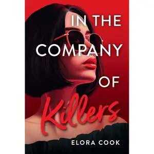 In the Company of Killers by Elora Cook [Paperback Book]