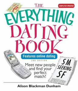 USED-The Everything Dating Book: Meet New People And Find Your Perfect Match! by Alison Blackman Dunham (Paperback)