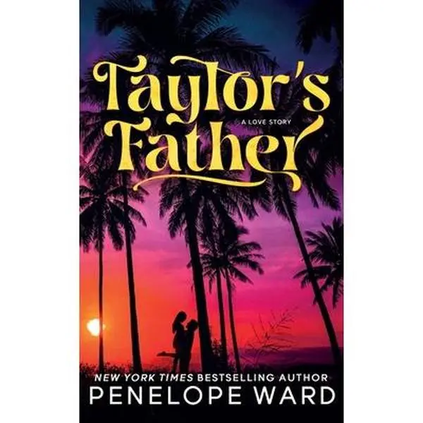 Taylor's Father - Special Edition Paperback Novel, Penelope Ward, Romance Books Recs