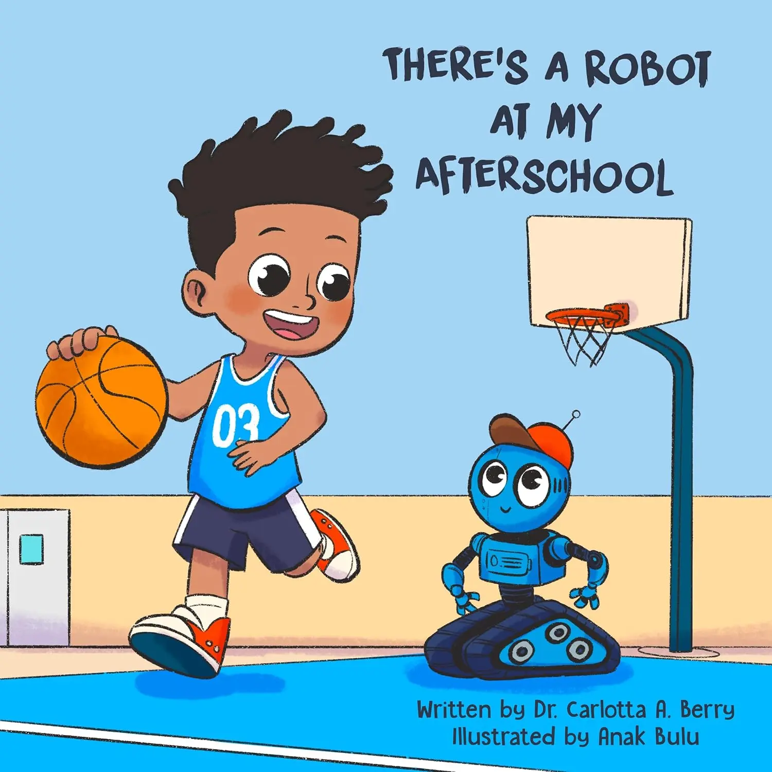 There's A Robot at my Afterschool - Malachi's Adventures: There's A Robot at my Afterschool - A Story of Friendship and Coding Fun with Curiosity the Robot