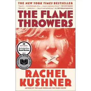 FLAMETHROWERS: A NOVEL [Tradepaper]