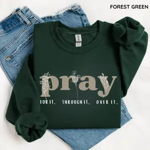 Pray for It Pray Over It Christian Sweatshirt, Jesus Over Everything Shirt, Jesus Bible Verse, Faith Crewneck Sweatshirt - HARSIN