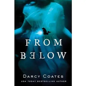 From Below -- Darcy Coates, Paperback