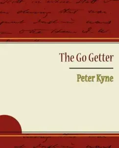 USED-The Go Getter - Peter Kyne by Peter Kyne, Kyne (Paperback)