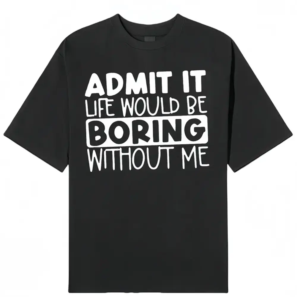 Admit that life will be boring, print T-shirts, men's T-shirts, summer casual short-sleeved T-shirts Sweatshirt Printed in USA