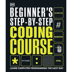 Beginner's Step-by-Step Coding Course: Learn Computer Programming the Easy Way (DK Complete Courses)