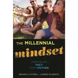 USED-The Millennial Mindset: Unraveling Fact from Fiction by Luttrell, Regina (Hardcover)