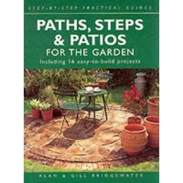 USED-Paths, Steps and Patios for the Garden : Including 16 Easy-To-Build Projects by Alan Bridgewater (Paperback)