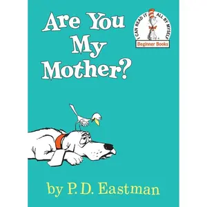 Are You My Mother? by P. D. Eastman (Hardcover)