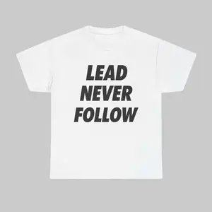 Lead Never Follow Shirt, Chief K Reference Hoodie, Unisex Tee