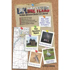 Explore Texas: Outdoor Adventure Guide and Bucket List Journal: Your road map for camping, wildlife, hunting, hiking, and history