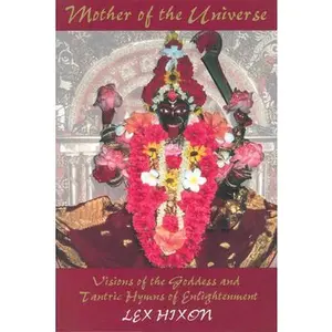USED-Mother of the Universe: Visions of the Goddess and Tantric Hymns of Enlightenment by Hixon, Lex (Paperback)