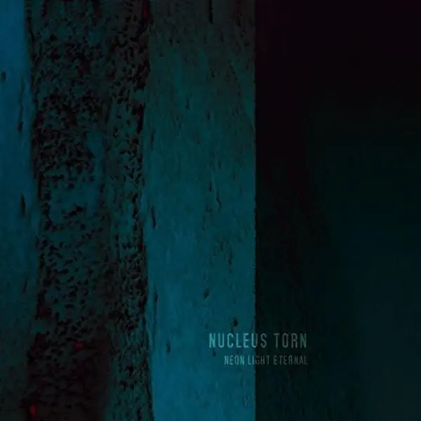 Nucleus Torn - Neon Light Eternal Album [Compact Disc - CD]