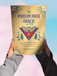 The Poison Path Oracle (Book): Plant Allies for Divination, Spirit Communication, and Trance States