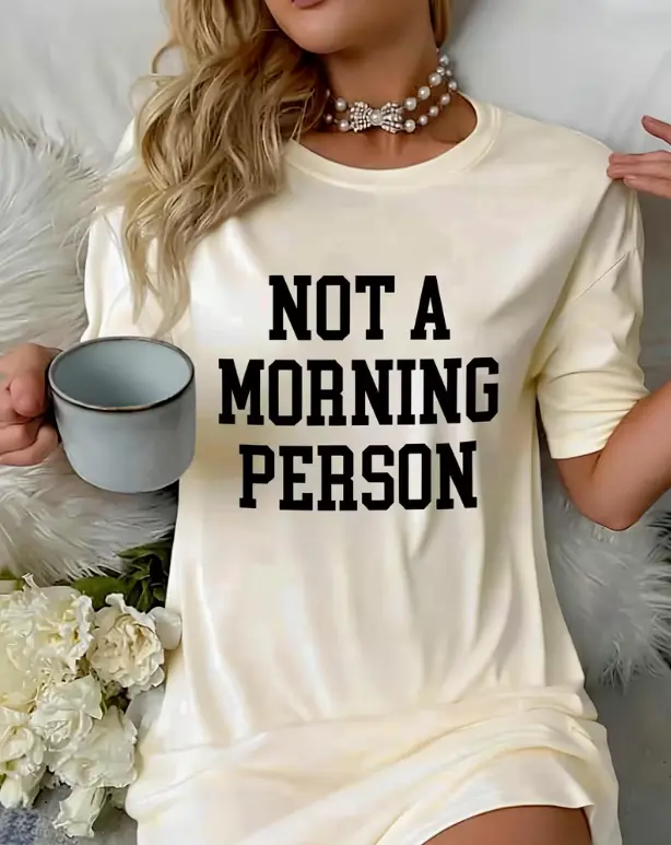 "Not a Morning Person" Slogan Print Women's Crew-Neck T-Shirt/Sleep Top – Comfortable, casual sleepwear; machine-washable polyester blend.