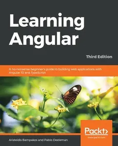 USED-Learning Angular - Third Edition: A no-nonsense beginner's guide to building web applications with Angular 10 and TypeScript by Bampakos, Aristeidis (Paperback)