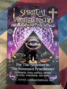 Spiritual Protection Guide From Around The World For Beginners To Seasoned Practitioners Techniques Tools Rituals Deities Prayers Workbook And More