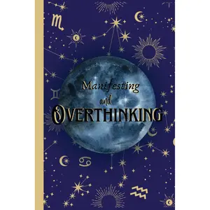 Manifesting and Overthinking 150 Page Journal: Dreaming Big & Thinking Too Much Paperback – February 12, 2025