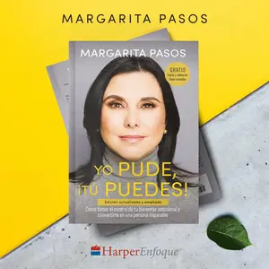 Yo Pude, ¡Tú Puedes!: Cómo tomar el control de tu bienestar emocional y convertirte en una persona imparable (edición revisada y expandida) (Spanish Edition) Paperback