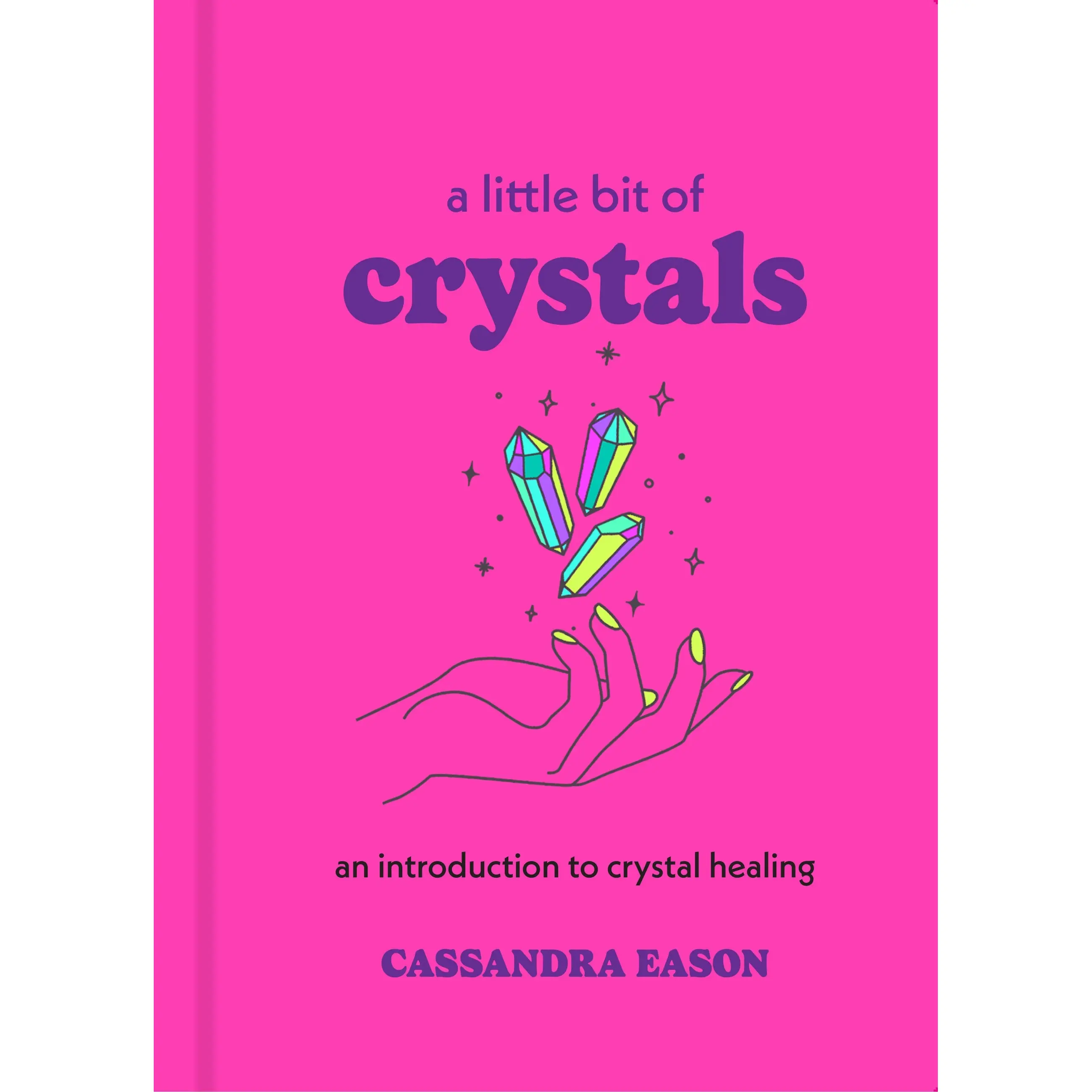 A Little Bit of Crystals by Cassandra Eason [Hardcover Book]