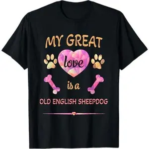 My great love is an Old-English-Sheepdog T-Shirt