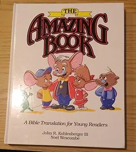 USED-The Amazing Book: A Bible Translation for Young Readers by Kohlenberger, John R., III (Hardcover)