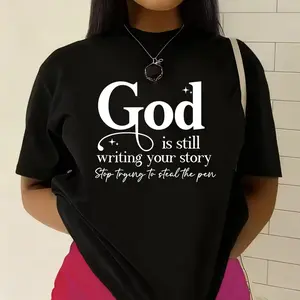 God Is Still Writing Your Story' Christian Inspirational Print T-shirt Faith Style Casual Top