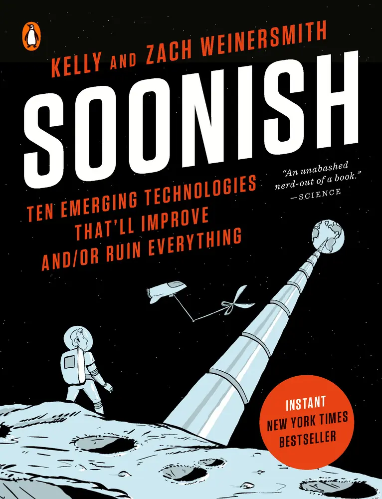 USED Book - Soonish: Ten Emerging Technologies That'll Improve And/Or Ruin Everything by Weinersmith, Kelly (Paperback) - english