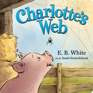 Charlotte's Web Board Book by E. B. White||Anait Semirdzhyan [Board book]