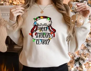 You Serious Clark Sweatshirt, Funny Holiday Pullover, Griswold Family Sweatshirt, Family Christmas Sweater, Christmas Sweatshirt