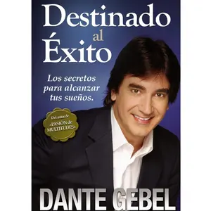 Destinado al éxito: Los secretos para alcanzar tus sueños by Dante Gebel [Paperback Book] Life