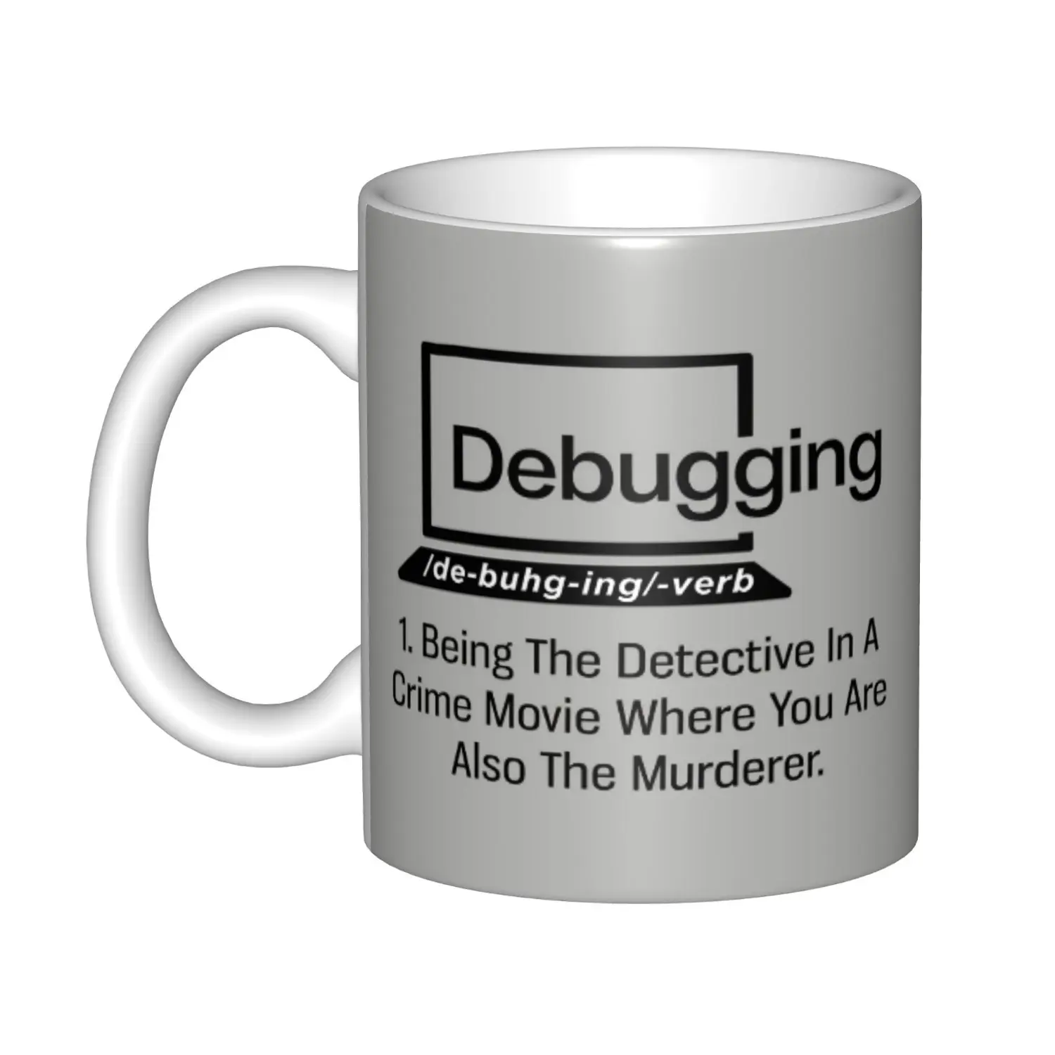 Debugging Funny Quote Coffee Mug for Programmer Computer Programming Engineering Coder IT Ceramic Cup (11 oz)