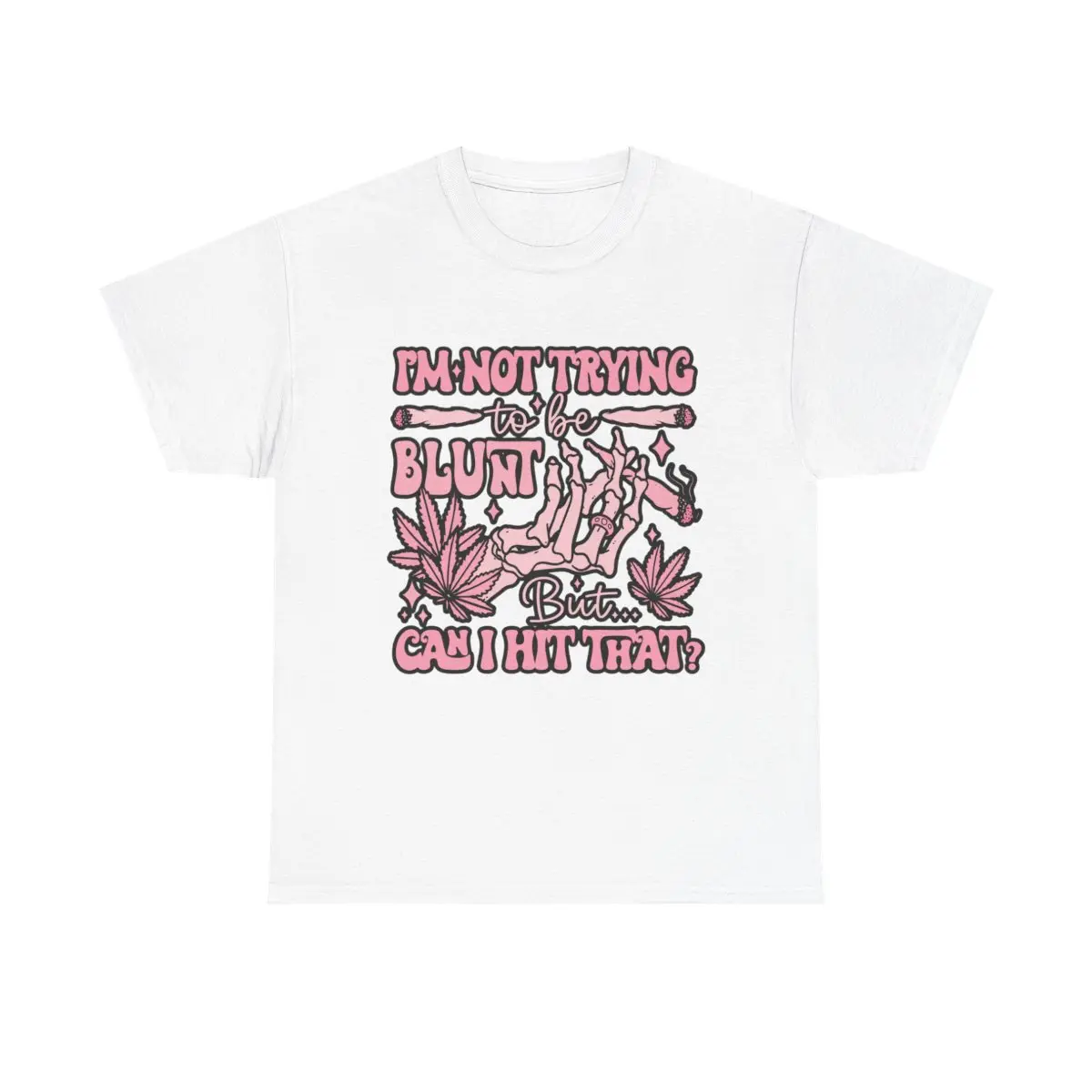 Be Blunt T-Shirt