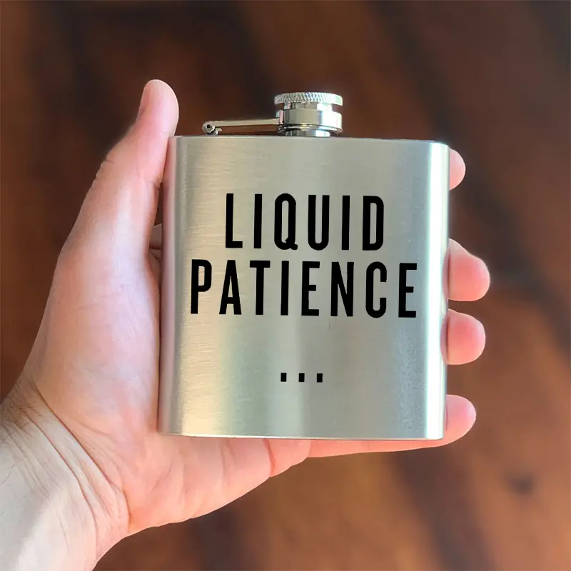 Liquid Patience 6oz Flask, Stainless Steel Portable Alcohol Flask, Compact Reusable Drinking Flask, Ideal for Whiskey, Bourbon, and Spirits, Travel-Friendly Pocket Flask, Perfect Gift for Daily Gatherings or Men