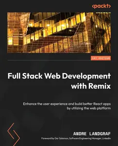 USED-Full Stack Web Development with Remix: Enhance the user experience and build better React apps by utilizing the web platform by Landgraf, Andre (Paperback)