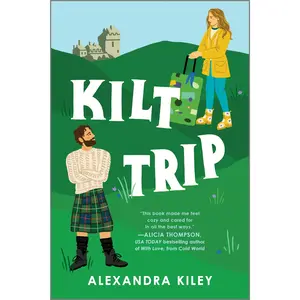 Kilt Trip by Alexandra Kiley [Paperback Book]