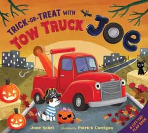 Trick-or-Treat with Tow Truck Joe Lift-the-Flap Board Book (Tow Truck Joe) by June Sobel||Patrick Corrigan [Paperback Book]