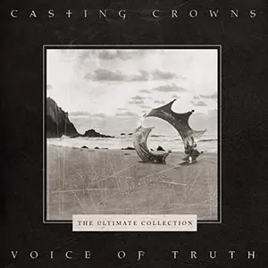 Casting Crowns - Voice Of Truth: The Ultimate Collection  [COMPACT DISC - CD]