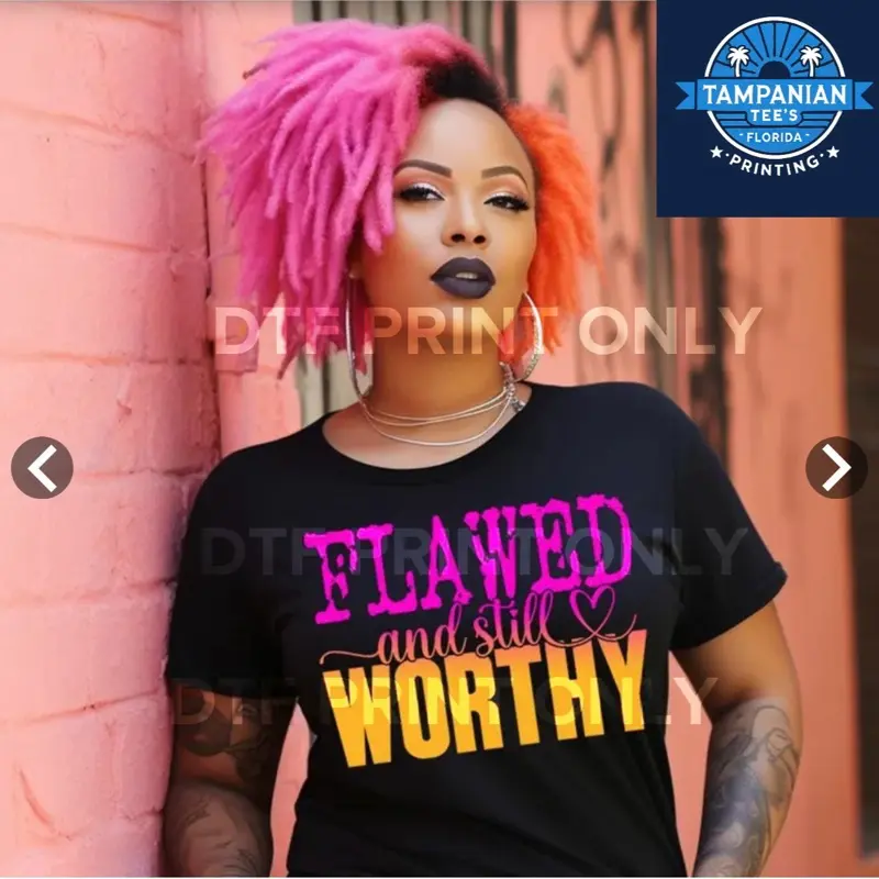 Flawed and Still Worthy DTF Transfer Only Flawed and Still Worthy DTF Transfer Only